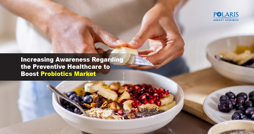 Increasing Awareness Regarding the Preventive Healthcare to Boost Probiotics Market